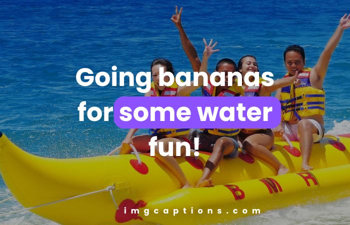 Banana Boat Ride Captions for Instagram