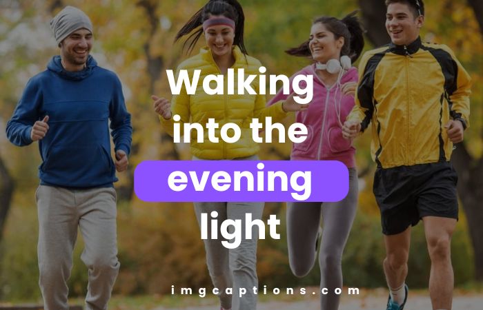 Best Evening Walk Captions and Quotes