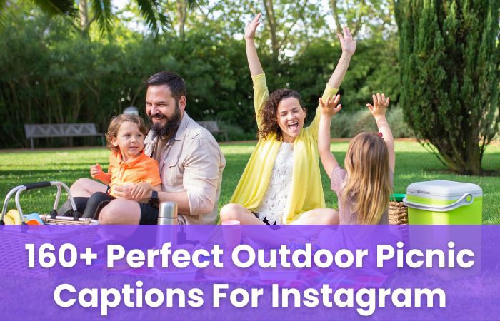 Perfect Outdoor Picnic Captions For Instagram