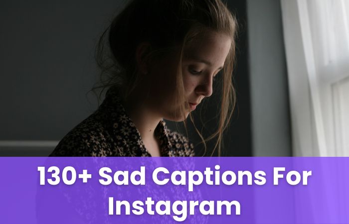 Sad Captions For Instagram