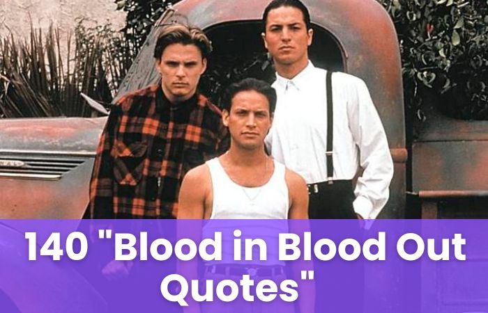 Blood in Blood Out Quotes