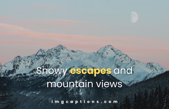 Snowy Mountain Captions